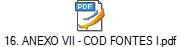 16. ANEXO VII - COD FONTES I.pdf